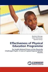 Обложка книги Effectiveness of Physical Education Programme, Roselyne Odiango