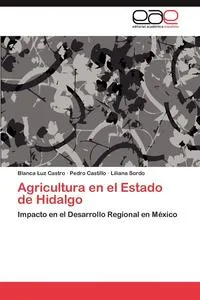 Обложка книги Agricultura En El Estado de Hidalgo, Blanca Luz Castro