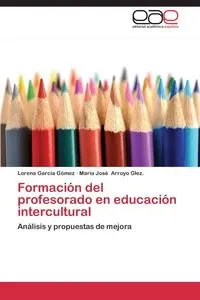 Обложка книги Formacion del profesorado en educacion intercultural, Garcia Gomez Lorena