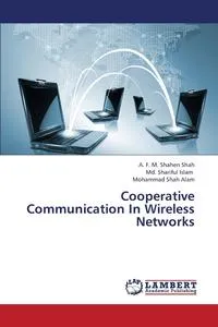 Обложка книги Cooperative Communication in Wireless Networks, Shah a. F. M. Shahen