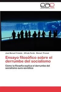 Обложка книги Ensayo Filosofico Sobre El Derrumbe del Socialismo, Jos Manuel Fr Meta