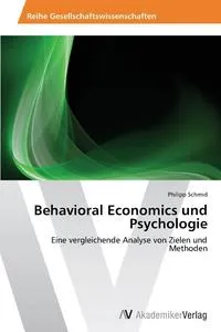 Обложка книги Behavioral Economics und Psychologie, Schmid Philipp