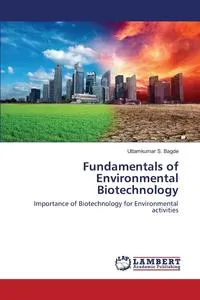 Обложка книги Fundamentals of Environmental Biotechnology, Bagde Uttamkumar S.