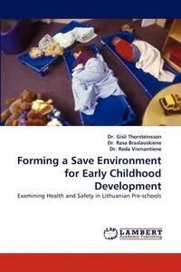 Обложка книги Forming a Save Environment for Early Childhood Development, Gisli Thorsteinsson