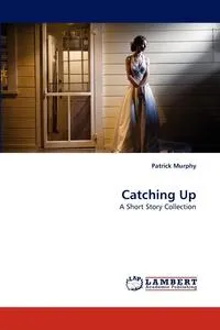 Обложка книги Catching Up, Patrick Murphy