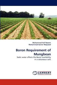 Обложка книги Boron Requirement of Mungbean, Muhammad Asif Naeem