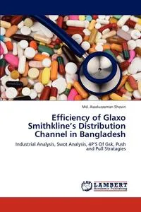 Обложка книги Efficiency of Glaxo Smithkline's Distribution Channel in Bangladesh, MD Asaduzzaman Shovin