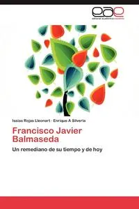 Обложка книги Francisco Javier Balmaseda, Isaias Rojas Lleonart