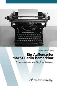 Обложка книги Ein Au?enseiter macht Berlin bemerkbar, Silveyra D'Avila Claudia