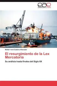 Обложка книги El Resurgimiento de La Lex Mercatoria, Walter Ren Cadena Afanador