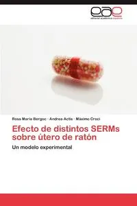 Обложка книги Efecto de Distintos Serms Sobre Utero de Raton, Rosa Mar Bergoc