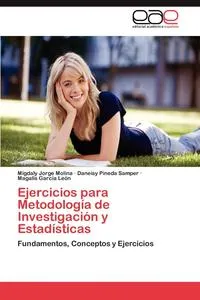 Обложка книги Ejercicios Para Metodologia de Investigacion y Estadisticas, Jorge Molina Migdaly