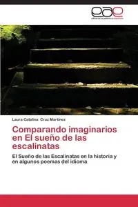 Обложка книги Comparando Imaginarios En El Sueno de Las Escalinatas, Cruz Martinez Laura Catalina