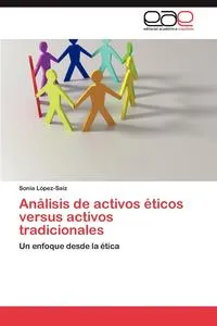 Обложка книги Analisis de activos eticos versus activos tradicionales, Lopez-Saiz Sonia