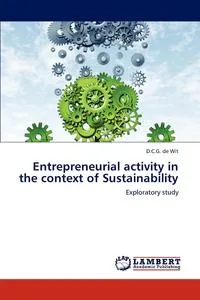 Обложка книги Entrepreneurial activity in the context of Sustainability, D.C.G. de Wit