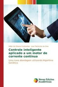 Обложка книги Controle inteligente aplicado a um motor de corrente continua, Oliveira Guimaraes Adller de