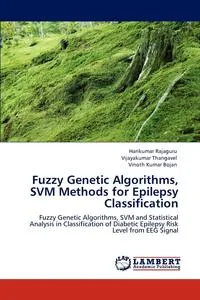 Обложка книги Fuzzy Genetic Algorithms, SVM Methods for Epilepsy Classification, Harikumar Rajaguru