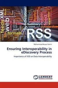 Обложка книги Ensuring Interoperability in eDiscovery Process, Mohammad Rezaul Karim