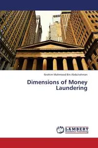 Обложка книги Dimensions of Money Laundering, Bin Abdulrahman Ibrahim Mahmood