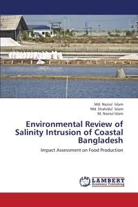 Обложка книги Environmental Review of Salinity Intrusion of Coastal Bangladesh, Islam Md. Nazrul