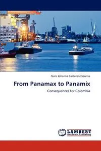 Обложка книги From Panamax to Panamix, Calderon Escorcia Nuris Johanna