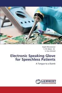 Обложка книги Electronic Speaking Glove for Speechless Patients, Munawwar Saqib