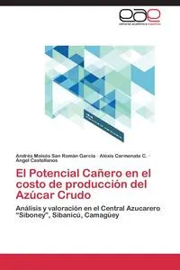 Обложка книги El Potencial Canero En El Costo de Produccion del Azucar Crudo, San Roman Garcia Andres Moises