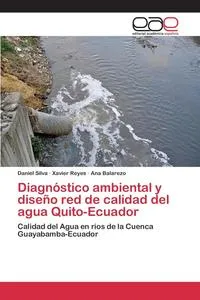 Обложка книги Diagnostico ambiental y diseno red de calidad del agua Quito-Ecuador, Silva Daniel