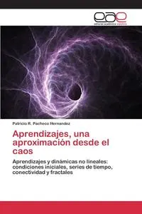 Обложка книги Aprendizajes, una aproximacion desde el caos, Pacheco Hernandez Patricio R.