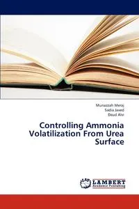 Обложка книги Controlling Ammonia Volatilization From Urea Surface, Meraj Munazzah