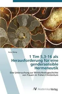 Обложка книги 1 Tim 5,3-16 als Herausforderung fur eine gendersensible Hermeneutik, Mang Katja