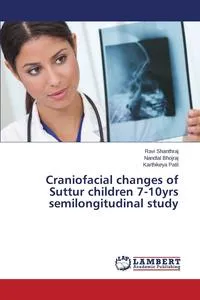 Обложка книги Craniofacial changes of Suttur children 7-10yrs semilongitudinal study, Shanthraj Ravi