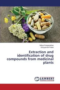 Обложка книги Extraction and identification of drug compounds from medicinal plants, Ranganathan Nithya