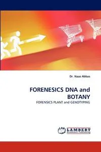 Обложка книги Forenesics DNA and Botany, Naaz Abbas