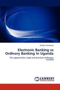 Обложка книги Electronic Banking vs Ordinary Banking In Uganda, Bridget Nambooze