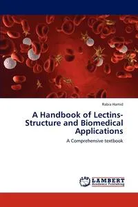 Обложка книги A Handbook of Lectins-Structure and Biomedical Applications, Rabia Hamid