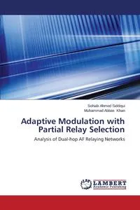 Обложка книги Adaptive Modulation with Partial Relay Selection, Siddiqui Sohaib Ahmed