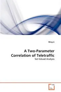 Обложка книги A Two-Parameter Correlation of Teletraffic, Ming Li