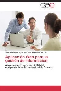 Обложка книги Aplicacion Web Para La Gestion de Informacion, Sotomayor Vigueras Joel