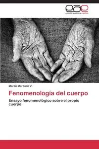 Обложка книги Fenomenologia del Cuerpo, Mercado V. Martin