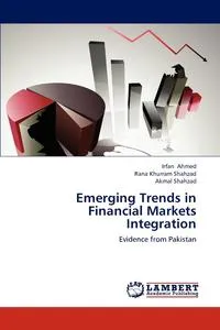 Обложка книги Emerging Trends in Financial Markets Integration, Irfan Ahmed