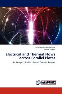 Обложка книги Electrical and Thermal Flows across Parallel Plates, Reza Haj Mohammad Jafar