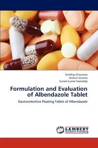 Обложка книги Formulation and Evaluation of Albendazole Tablet, Sandhya Chaurasia