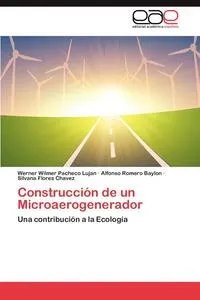 Обложка книги Construccion de Un Microaerogenerador, Pacheco Lujan Werner Wilmer