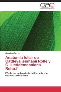 Обложка книги Anatomia Foliar de Cattleya Jenmanii Rolfe y C. Lueddemanniana Rchb.F., Torres Jhonathan