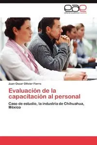 Обложка книги Evaluacion de La Capacitacion Al Personal, Juan Oscar Ollivier Fierro