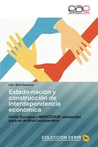 Обложка книги Estado-Nacion y Construccion de Interdependencia Economica, IV N. Silva Espinosa