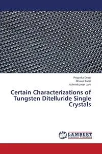 Обложка книги Certain Characterizations of Tungsten Ditelluride Single Crystals, Desai Priyanka