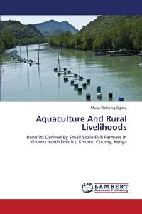 Обложка книги Aquaculture and Rural Livelihoods, Ochieng Ogola Musa