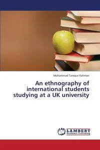 Обложка книги An Ethnography of International Students Studying at a UK University, Rahman Mohammad Tareque